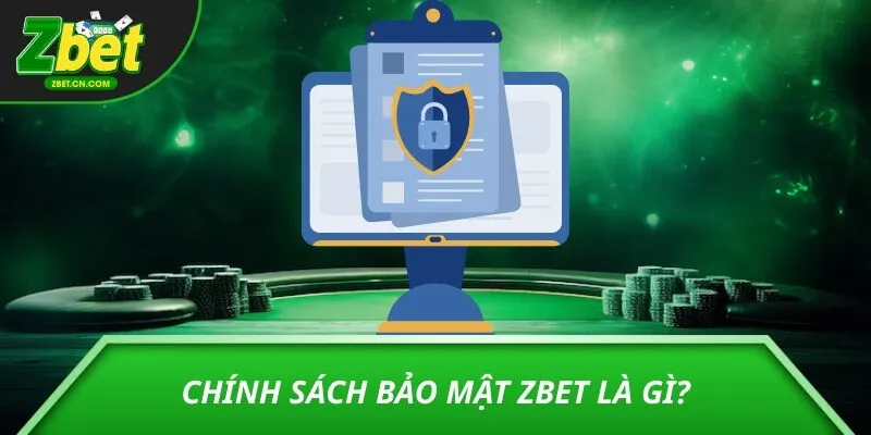 Chính sách bảo mật ZBET là gì?