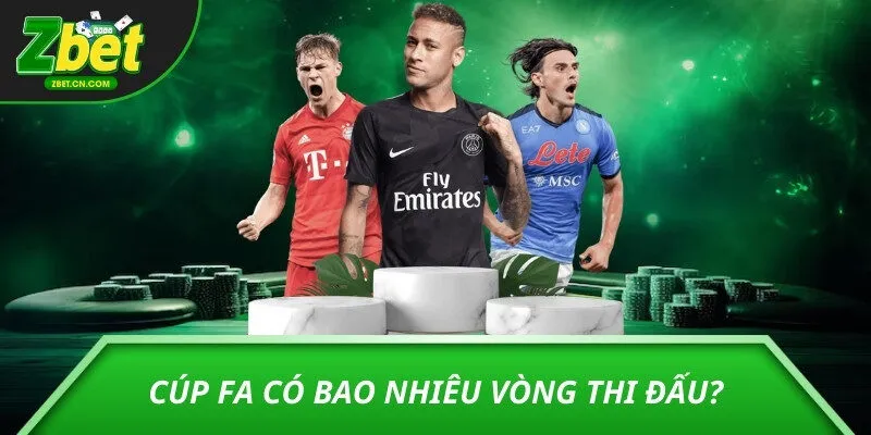 Cúp FA có bao nhiêu vòng thi đấu?