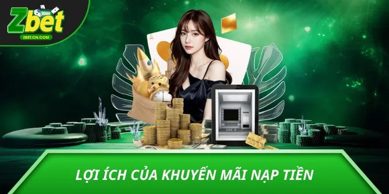 Lợi ích của khuyến mãi nạp tiền