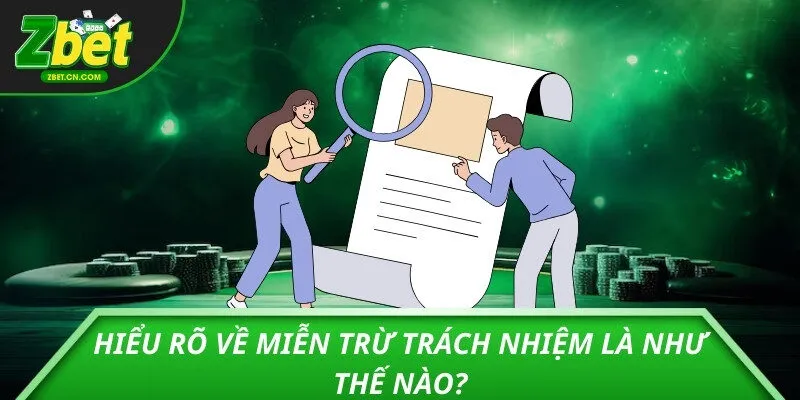 Hiểu rõ về miễn trừ trách nhiệm là như thế nào?