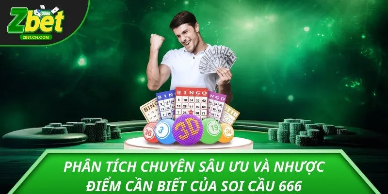 Phân tích chuyên sâu ưu và nhược điểm cần biết của soi cầu 666