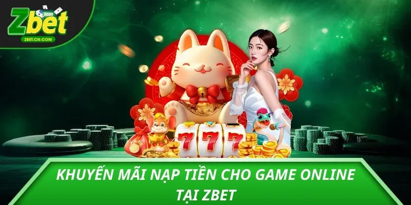 Khuyến mãi nạp tiền cho game online tại ZBET