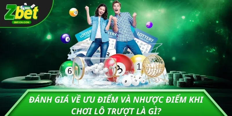 Đánh giá về ưu điểm và nhược điểm khi chơi lô trượt là gì?