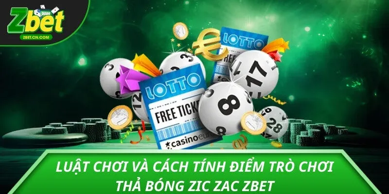 Luật chơi và cách tính điểm trò chơi Thả bóng zic zac ZBET