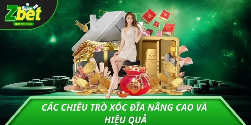 Các chiêu trò xóc đĩa nâng cao và hiệu quả