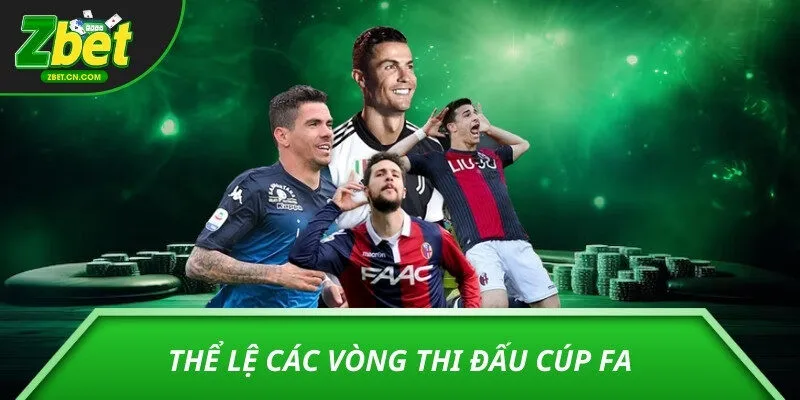 Thể lệ các vòng thi đấu cúp FA