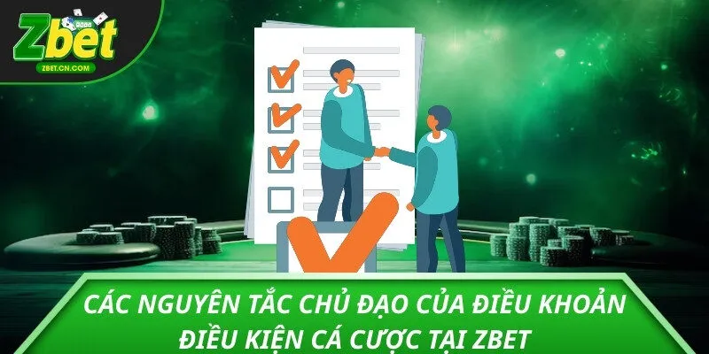Các nguyên tắc chủ đạo của điều khoản điều kiện cá cược tại ZBET