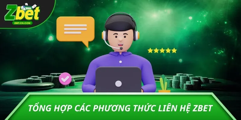 Tổng hợp các phương thức liên hệ ZBET – Hỗ trợ nhanh chóng, chuyên nghiệp và tiện lợi