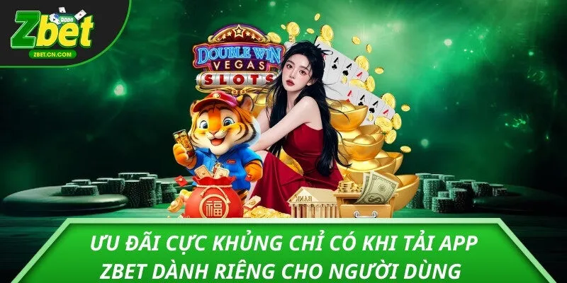 Ưu đãi cực khủng chỉ có khi tải app ZBET dành riêng cho người dùng di động