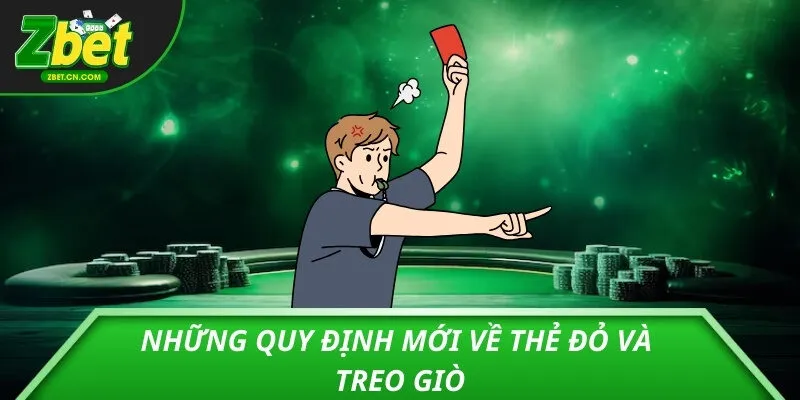 Những quy định mới về thẻ đỏ và treo giò