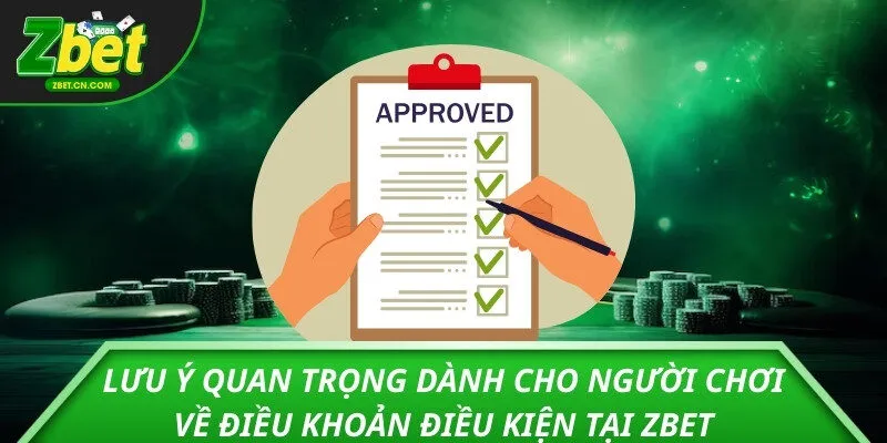Lưu ý quan trọng dành cho người chơi về điều khoản điều kiện tại ZBET