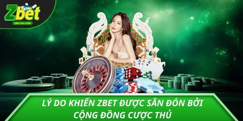 Lý do khiến ZBET được săn đón bởi cộng đồng cược thủ
