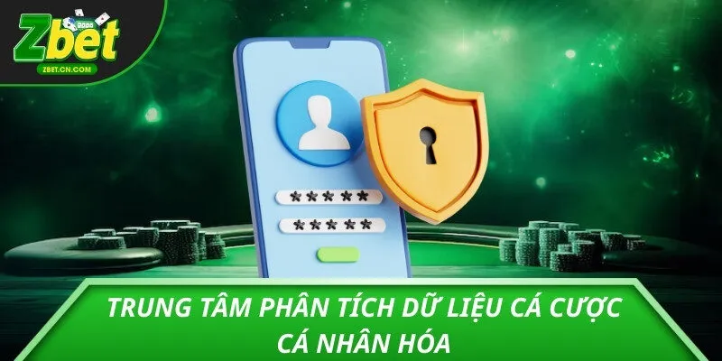 Trung tâm phân tích dữ liệu cá cược cá nhân hóa